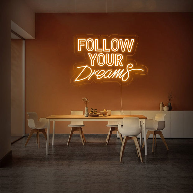 Follow your dreams Neon sign