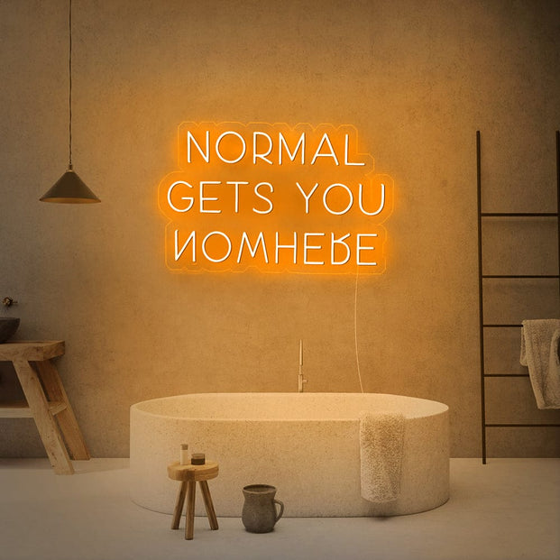 Normal Gets You Nowhere Neon Sign