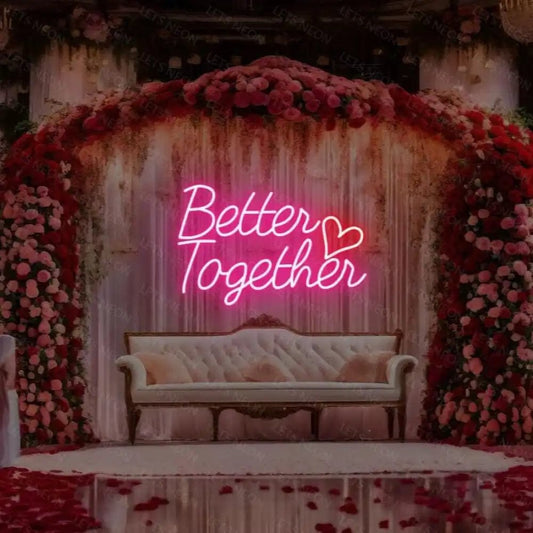 Better Together With Heart Neon Sign Lets Neon