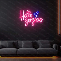 Hello Gorgeous Neon Sign Lets Neon