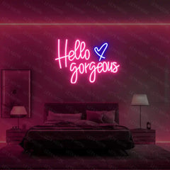 Hello Gorgeous Neon Sign Lets Neon