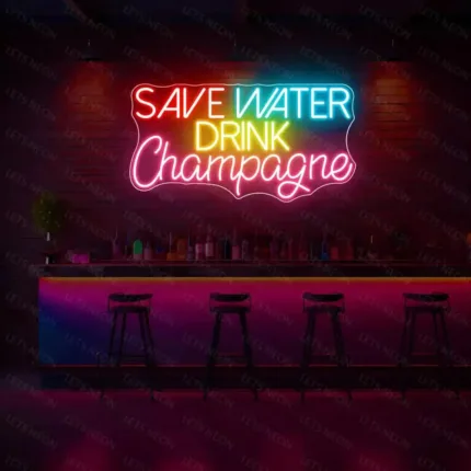 Save Water Drink Champagne Neon Sign