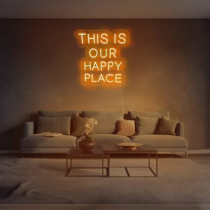 This is our happy place Neon Sign